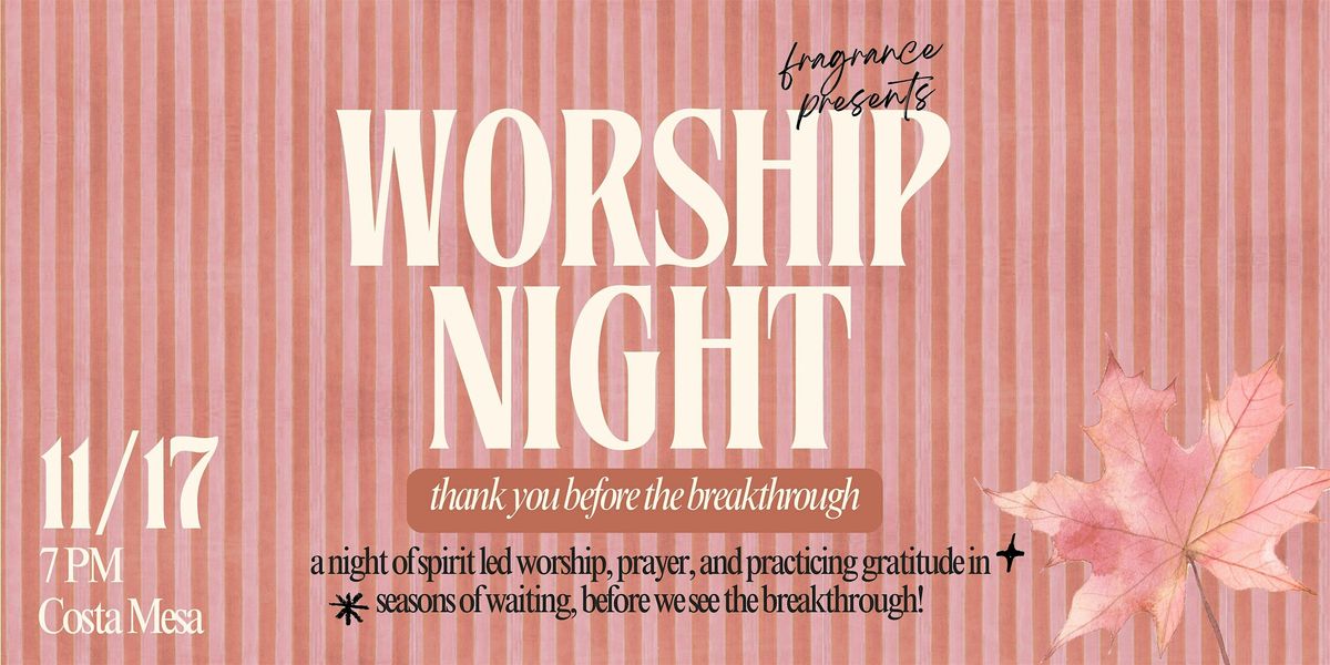 Fragrance Worship Night: Thank You Before the Breakthrough