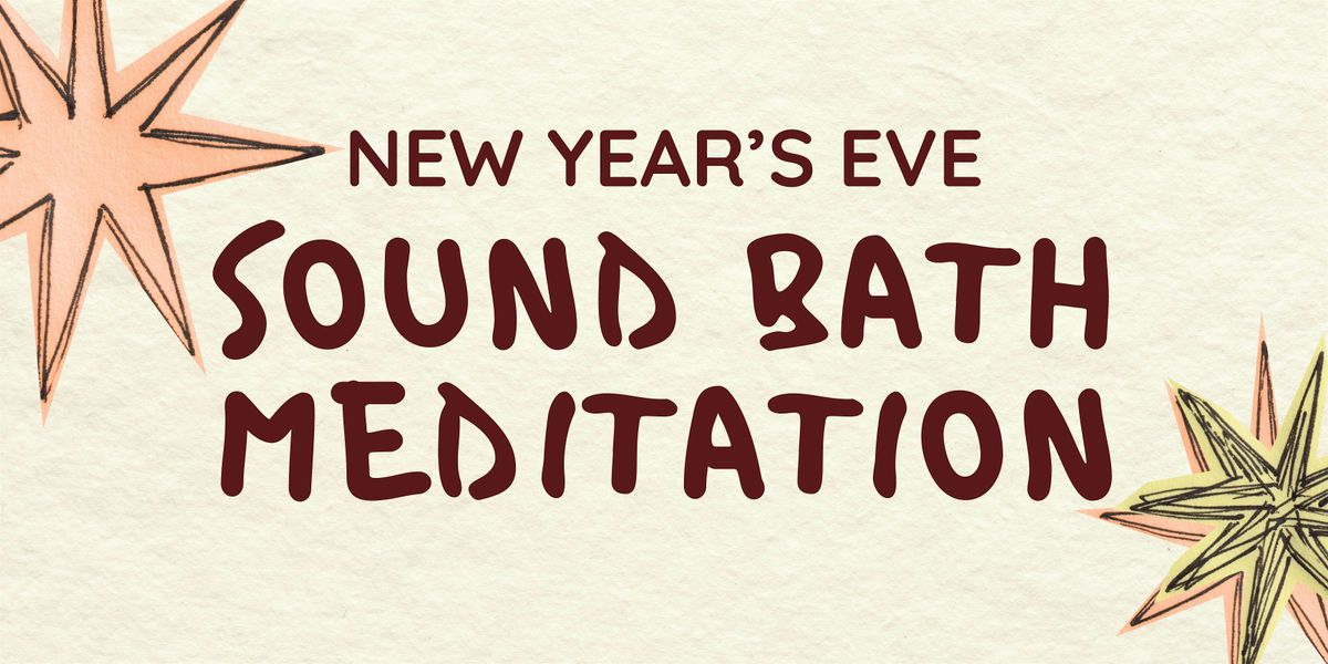 New Year's Eve- Sound Bath Meditation