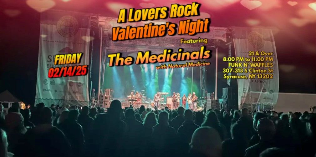 \u201cLovers Rock Valentine's Night\u201d featuring The Medicinals w\/ Natural Medicine