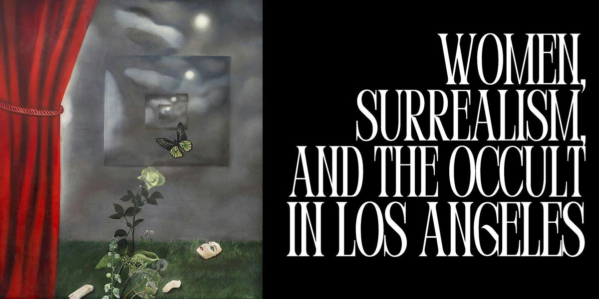 Women, Surrealism, and the Occult in Los Angeles