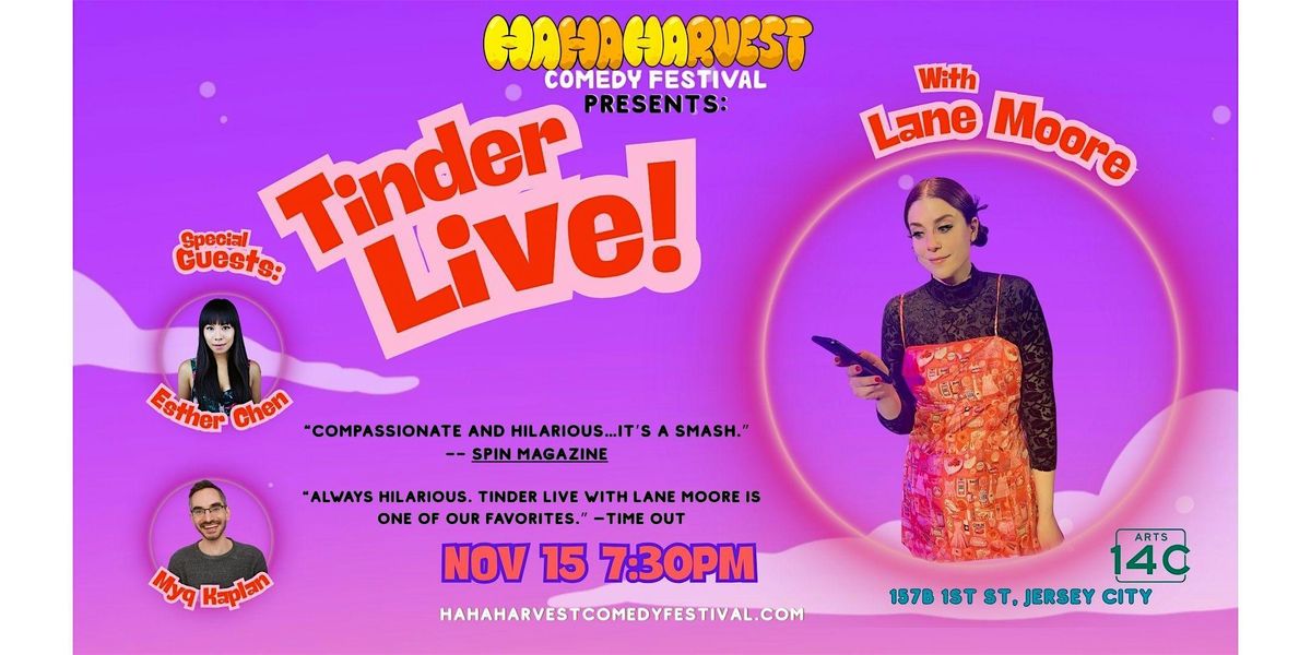Tinder Live! W\/ Lane Moore Presented by Ha Ha Harvest Comedy Fest