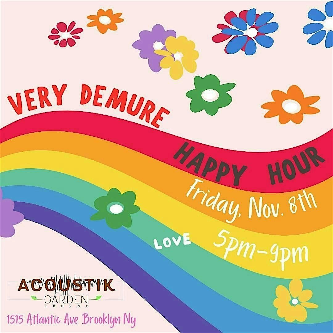 DEMURE :HAPPY HOUR