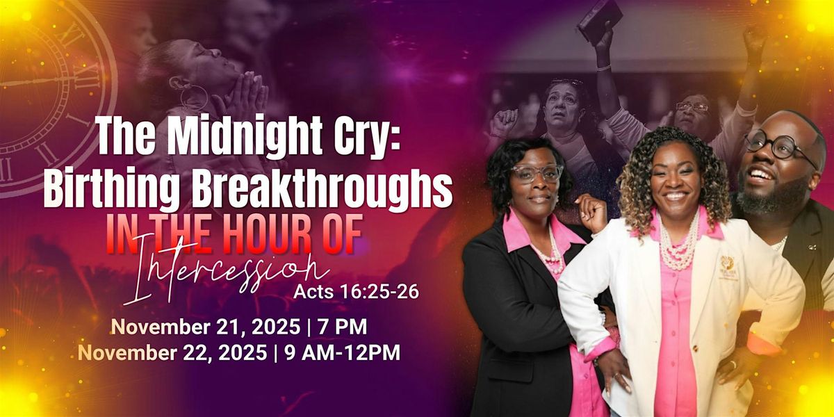 The Midnight Cry: Birthing Breakthrough in the Hour of Intercession