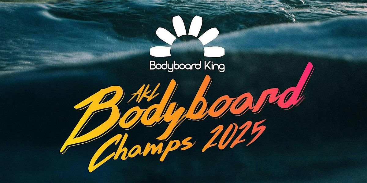 Bodyboard King Auckland Bodyboard Champs 2025