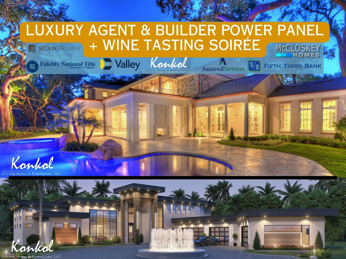 Luxury Agent & Custom Home Builder Power Panel + 555 Wine Tasting Soir\u00e9e