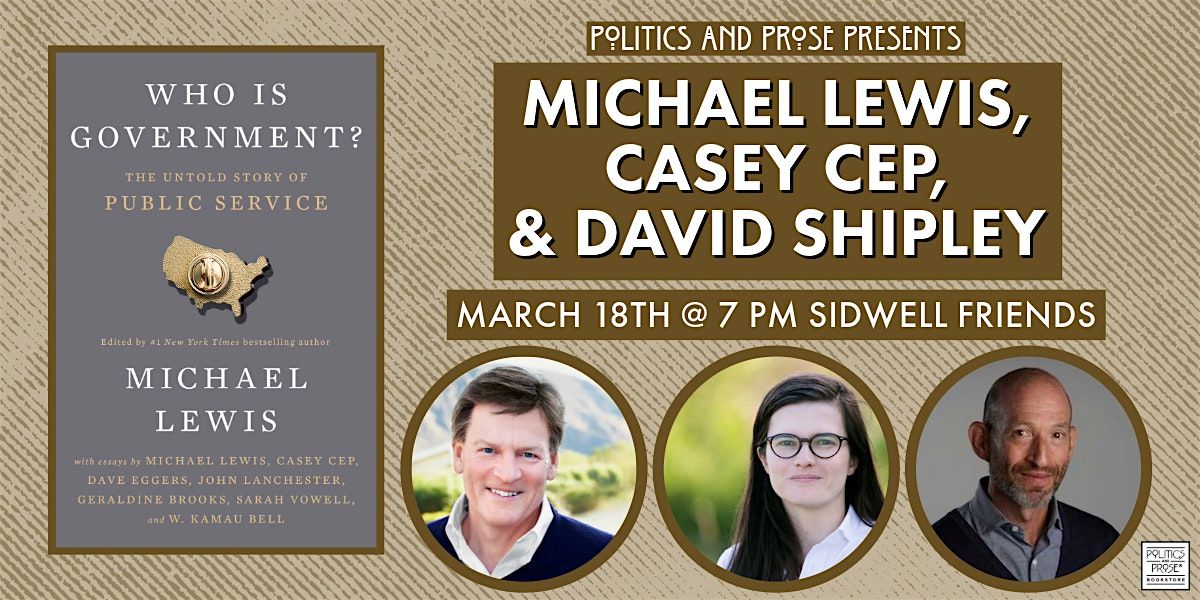 Who is Government? |Michael Lewis, Casey Cep, and David Shipley at Sidwell