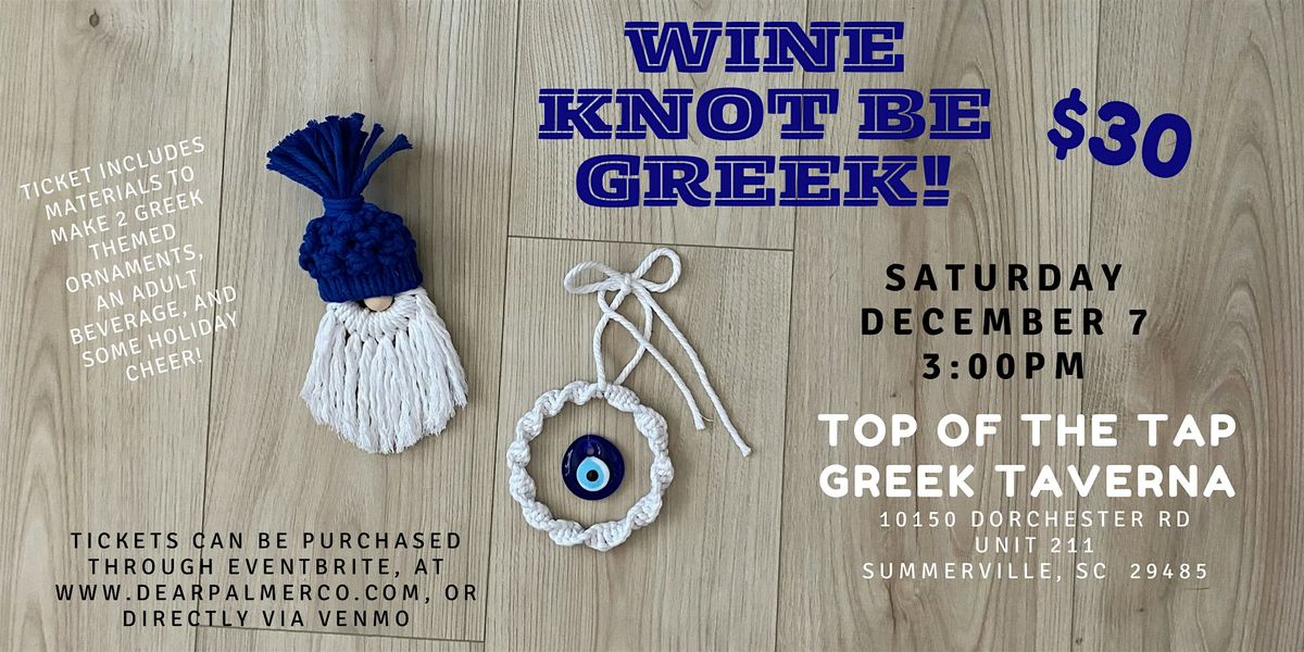 Wine Knot Be Greek! Macrame Class