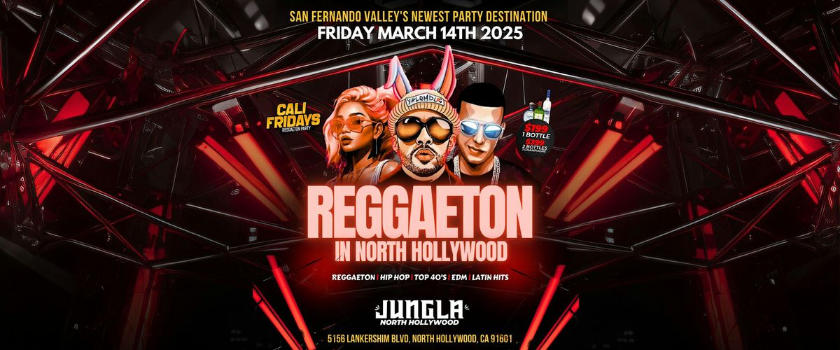 REGGAETON PARTY | AT JUNGLA NORTH HOLLYWOOD | CALI FRIDAYS