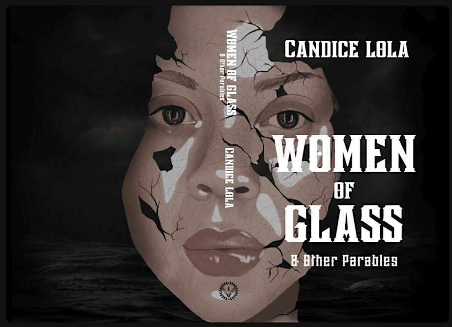 Women of Glass & Other Parables by Candice Lola(Book Release Party)