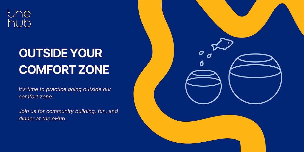 Outside Your Comfort Zone | Thursday Nights at the eHub