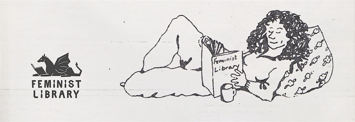 Exhibition Launch Party - Stride by stride: the Feminist Library at 50