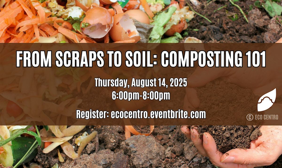 From Scraps to Soil: Composting 101