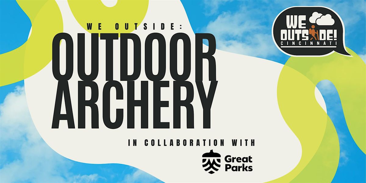 We Outside: Outdoor Archery