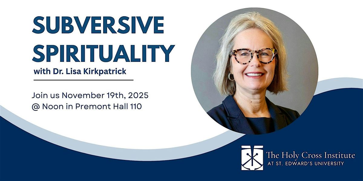 Subversive Spirituality with Dr. Lisa Kirkpatrick