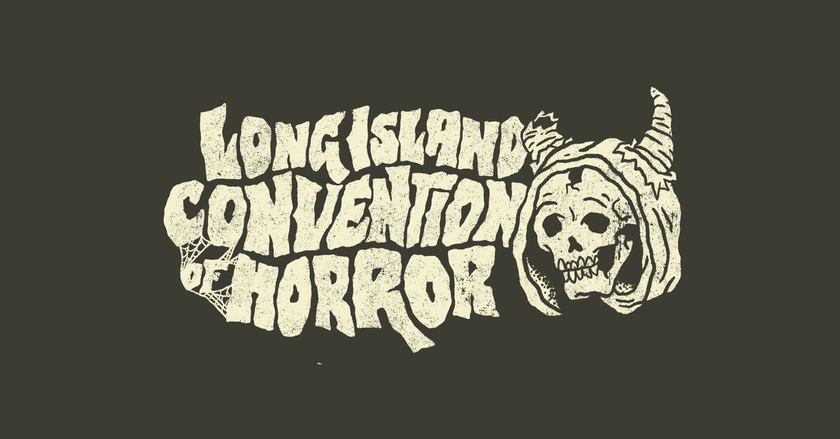 LICH 2025 - Long Island Convention of Horror x Bizarre Bazaar