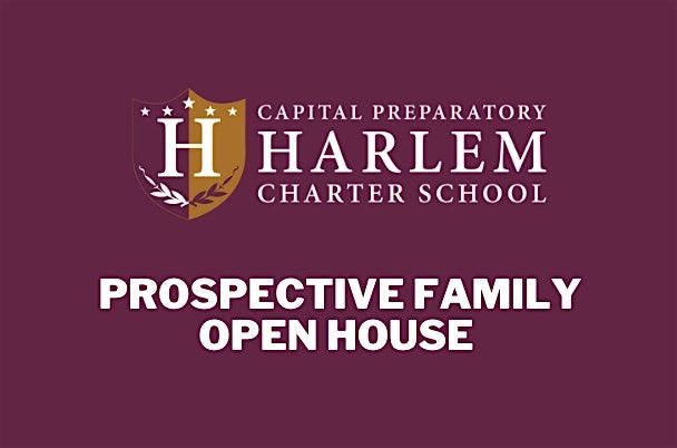 Capital Prep Harlem Prospective Family Open House #3