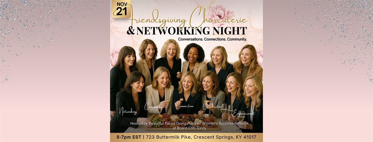 Friendsgiving Charcuterie & Networking Night for Women in Business