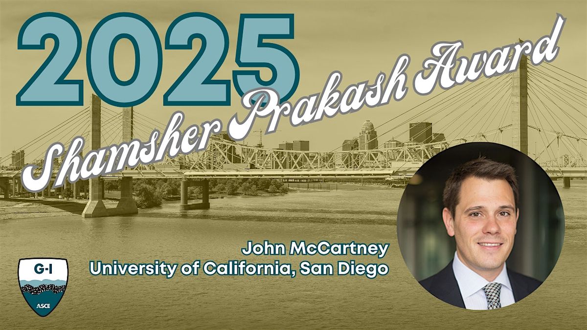 Geotechnical Frontiers 2025: Shamsher Prakash Lecture: John McCartney