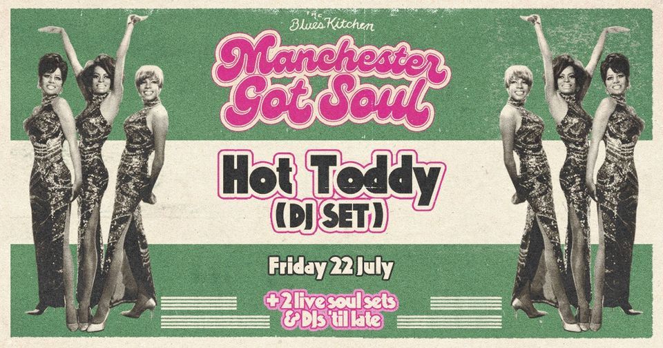 Manchester Got Soul: Hot Toddy DJ set