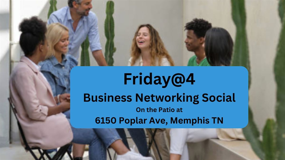 Greater Memphis Area Business Networking Social - Friday@4 - Sep 19, 2025