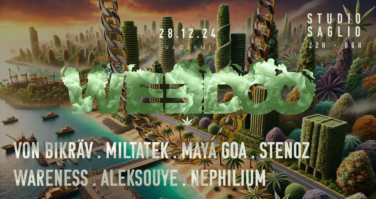 WEEDOO W\/ VON BIKR\u00c4V, MILTATEK & MORE !