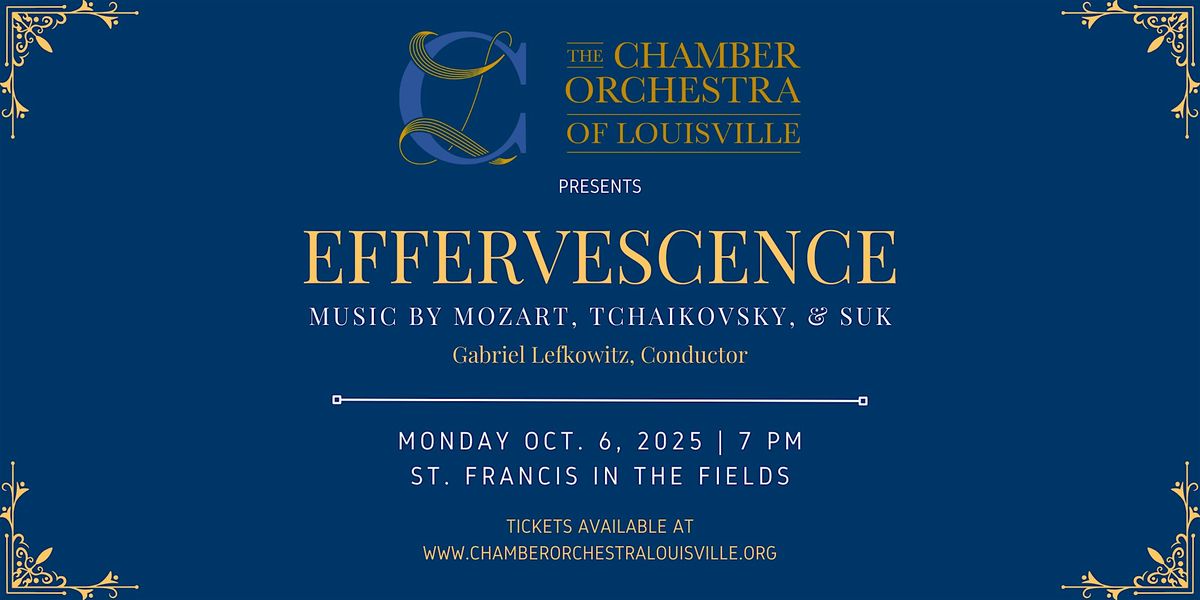The Chamber Orchestra of Louisville presents: EFFERVESCENCE
