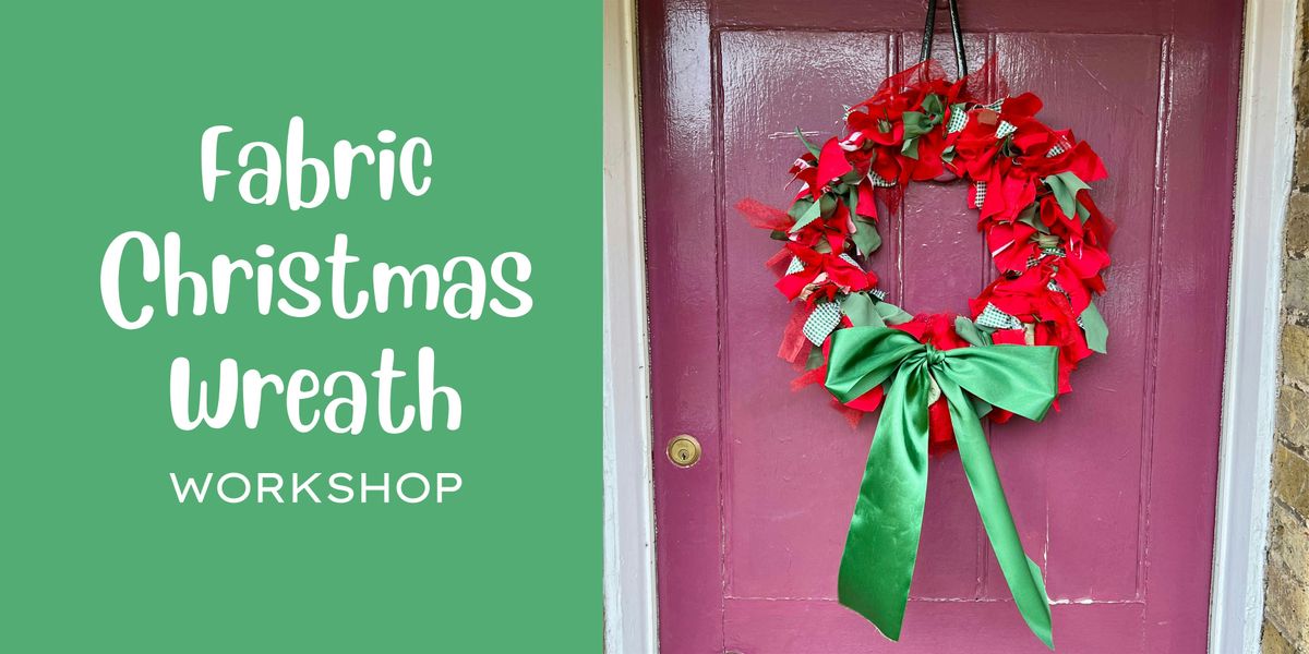 Fabric Christmas Wreath Workshop