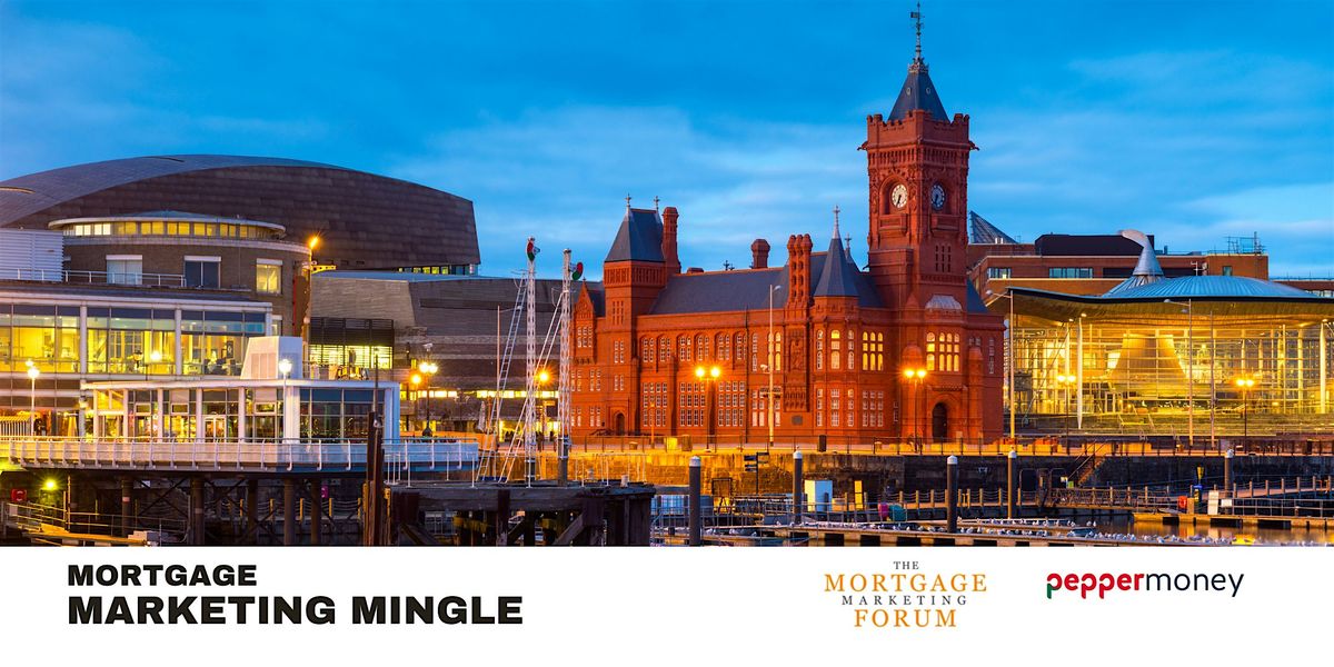 Mortgage Marketing Mingle - Cardiff