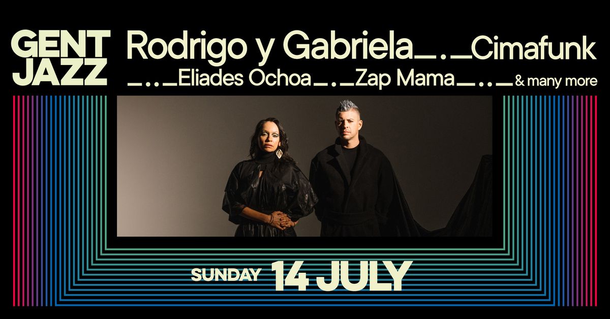 14.07 - Gent Jazz 2024 :: Rodrigo y Gabriela, Eliades Ochoa, Cimafunk & more