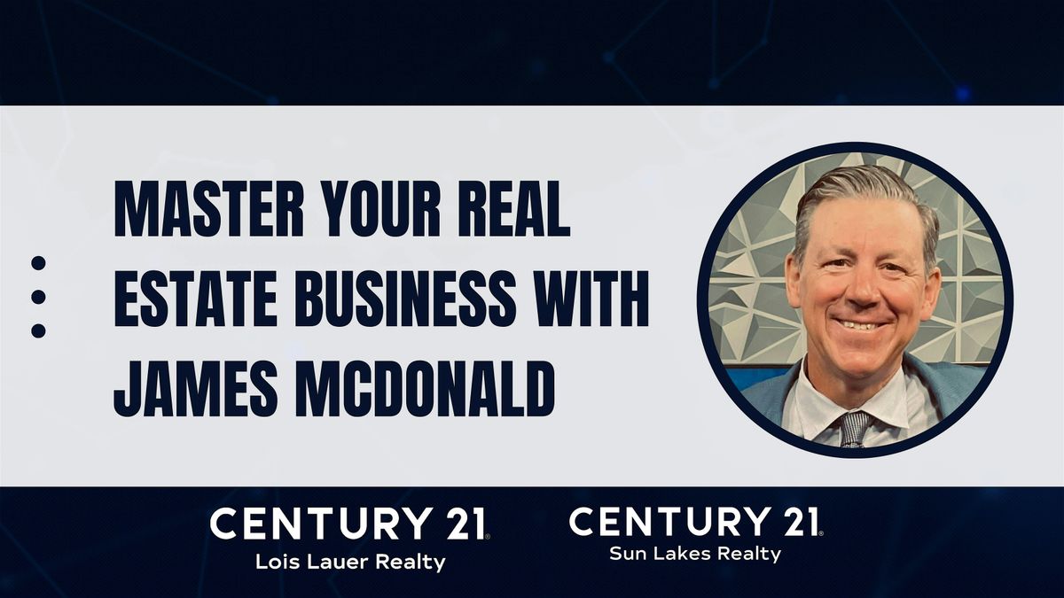 Master Your Real Estate Business with James McDonald