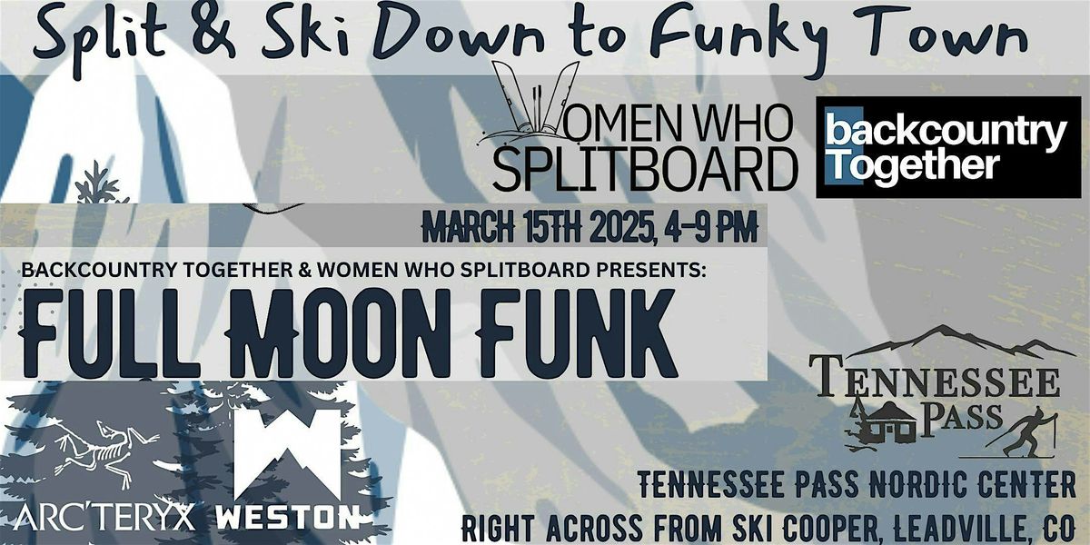 Full Moon Funk - Split and Ski Down to Funky Town!