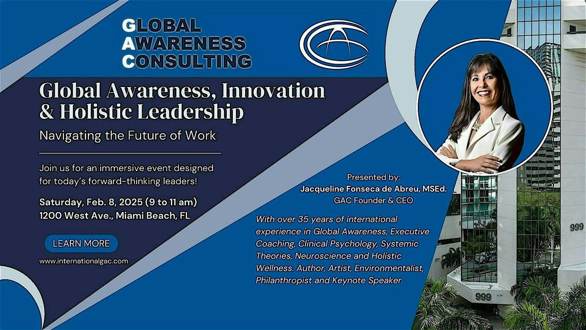 Global Awareness, Innovation & Holistic Leadership:  Navigating the Future