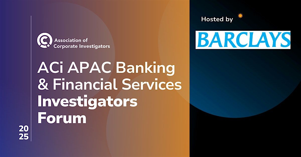 ACi APAC Banking and Financial Services Investigations Forum