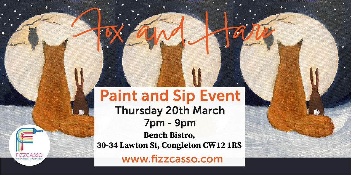 Paint and Sip Event! The Fox and The Hare at BENCH BISTRO, CONGLETON