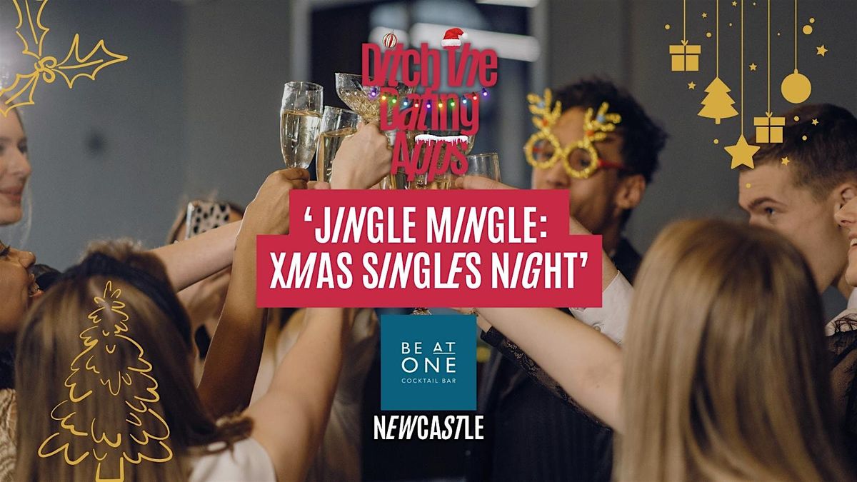 Singles Night: JINGLE MINGLE  DTDA x Be At One | NEWCASTLE