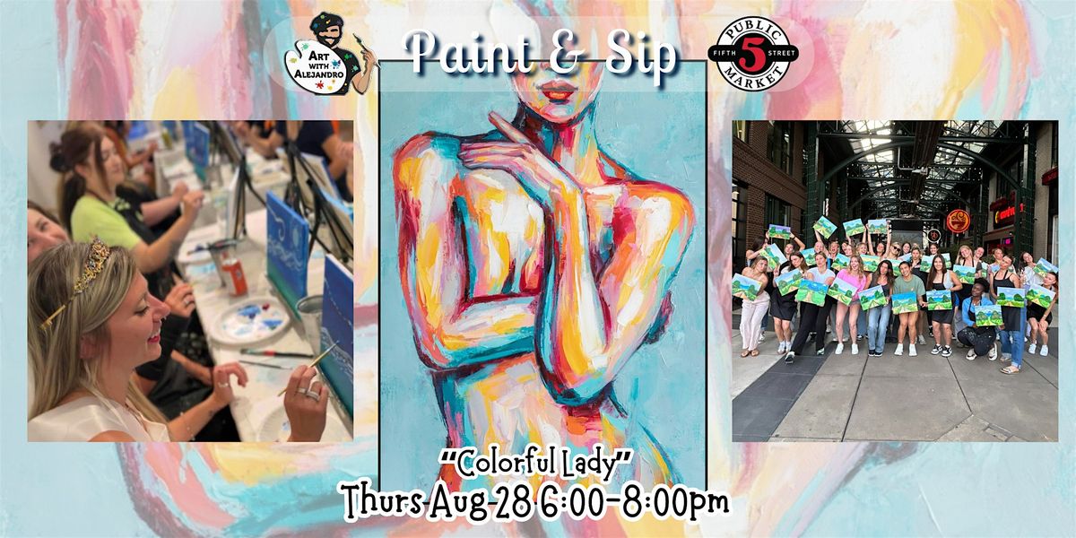 Paint & Sip at 5th St Alley \u201cColorful Lady\u201d