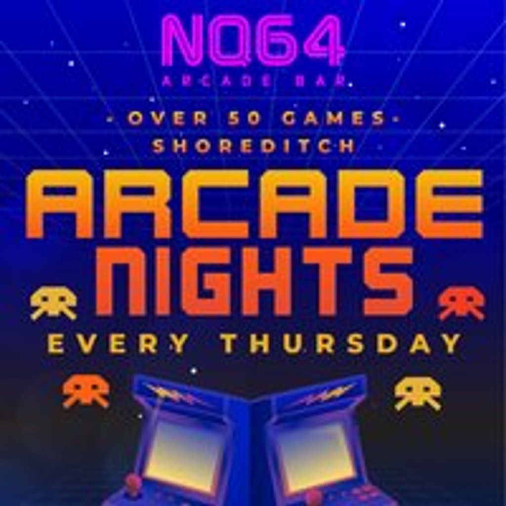 Arcade Nights at NQ64 Shoreditch - Thursday 14th August