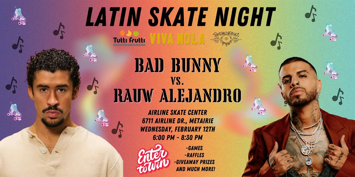 Latin Skate Night: BaD bUnNy VS. Rauw Alejandro