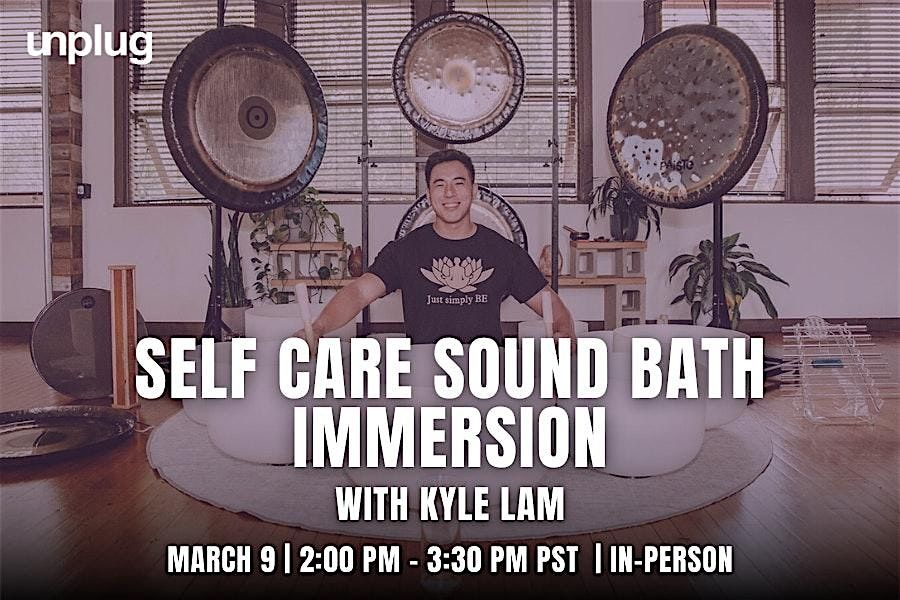 In-Person: Self Care Sound Bath Immersion with Kyle Lam