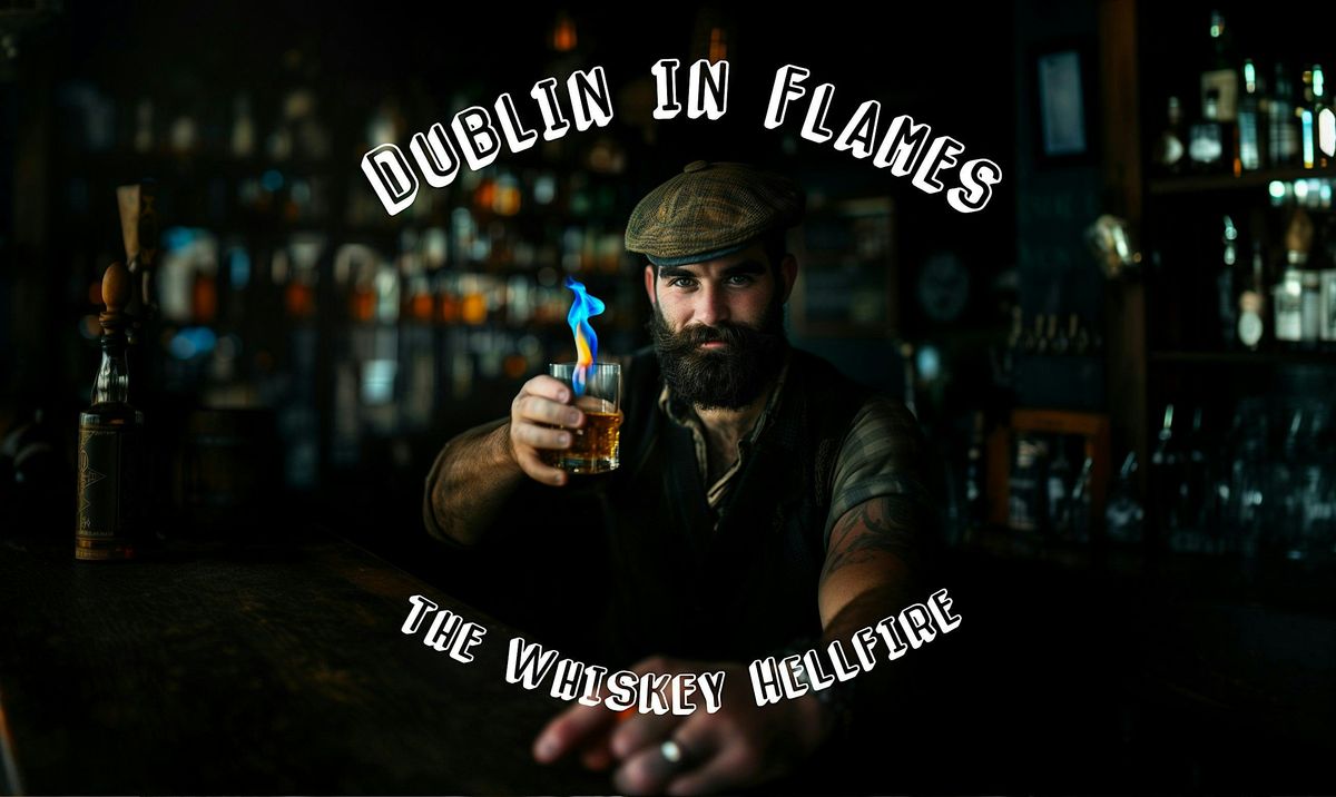 Dublin in Flames: The Whiskey Hellfire - Exploration Game