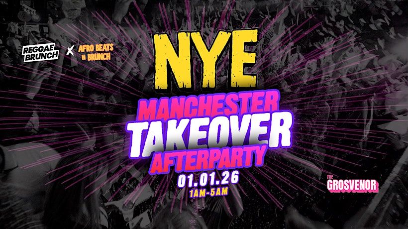 The TAKEOVER NYE After Party \u2013 Manchester