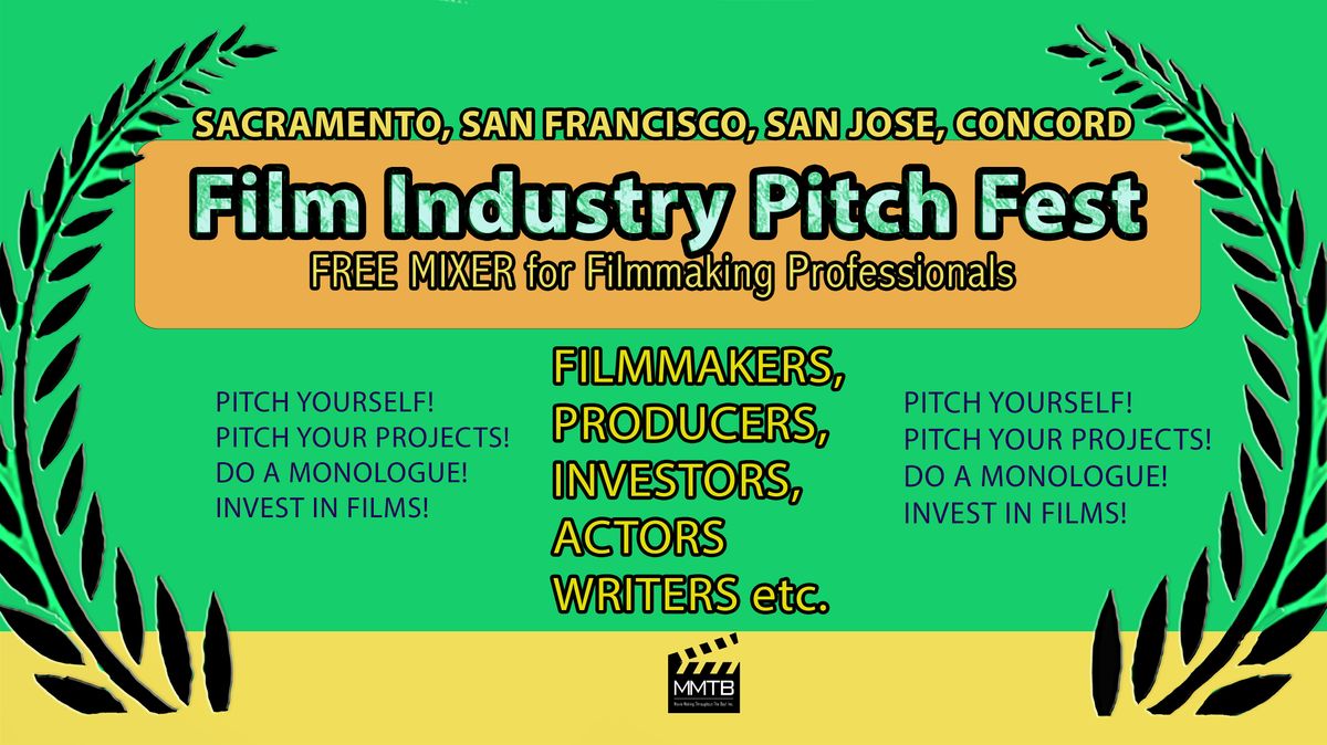 FREE Film Pitch Fest-  FILMMAKERS, PRODUCERS, INVESTORS, ACTORS, WRITERS et