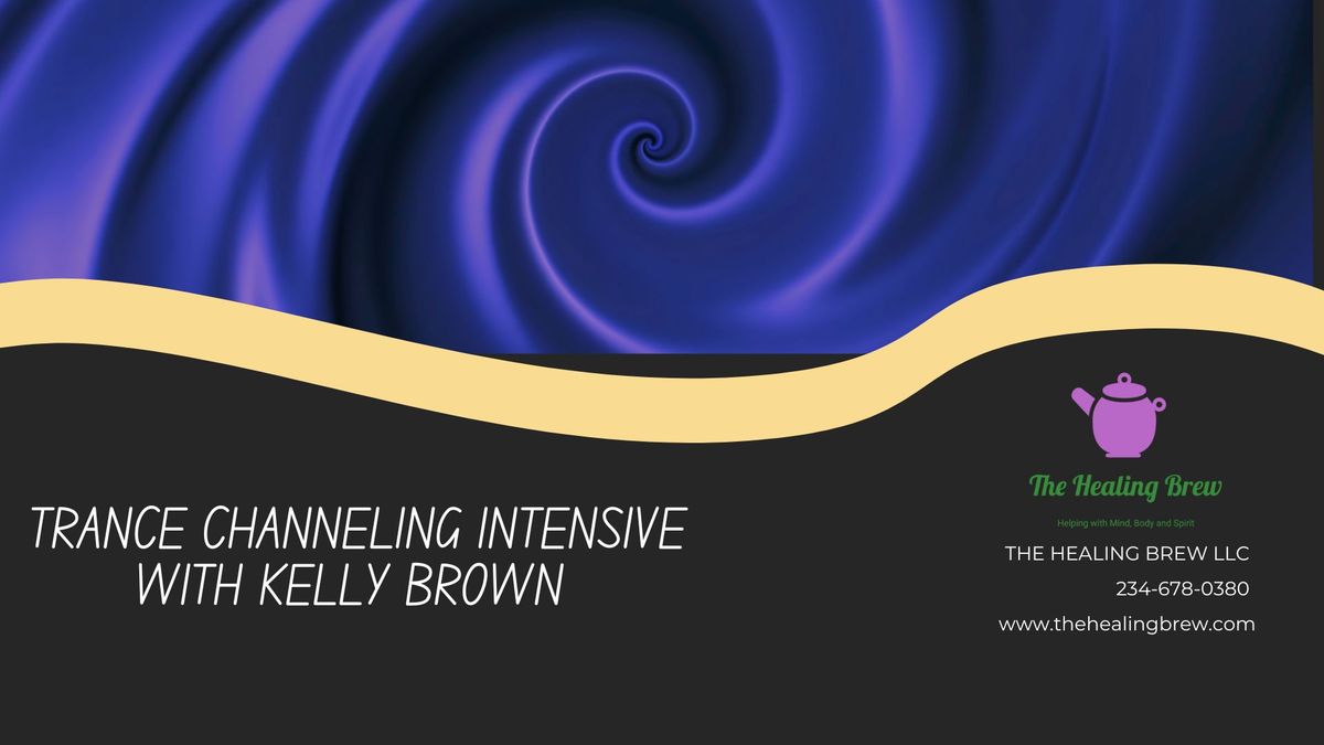 Trance Channeling Intensive with Kelly Brown 