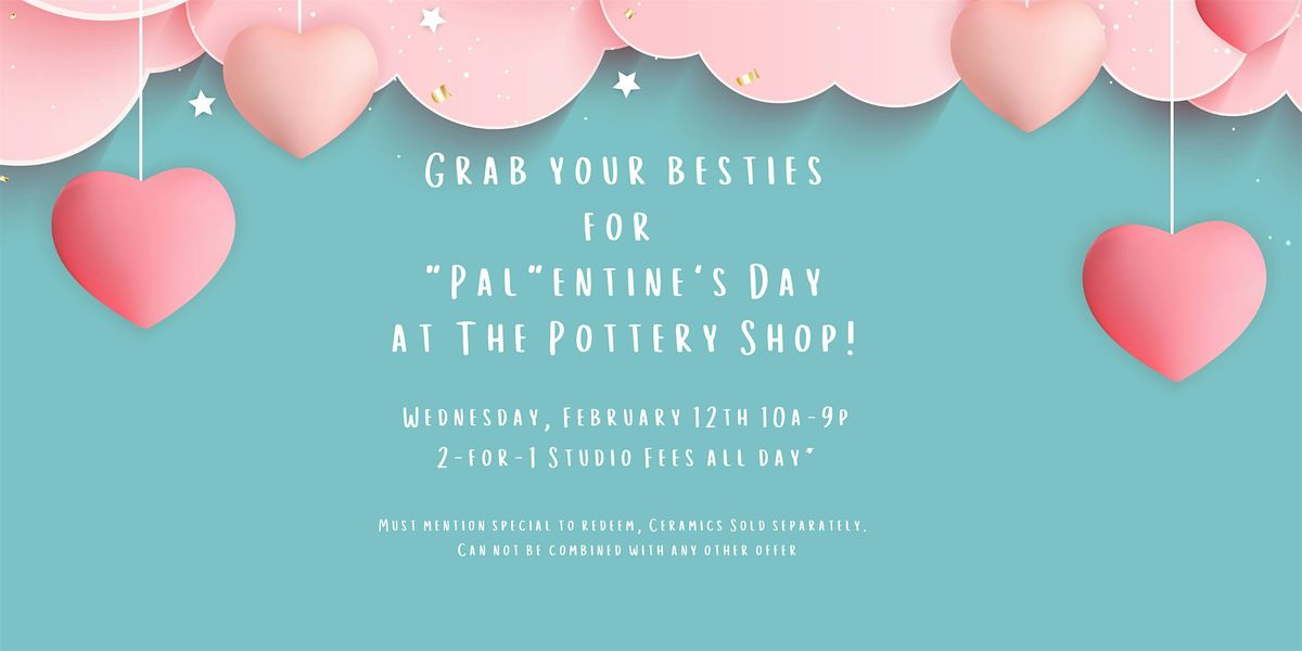 "Pal"entine's Day at The Pottery Shop