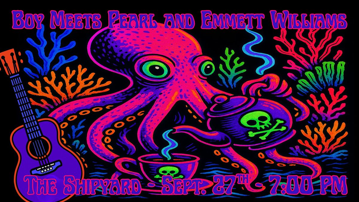 Boy Meets Pearl and Emmett Williams at the Shipyard