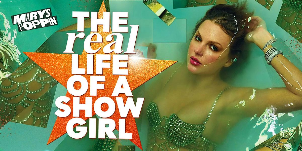The *Real* Life Of A Showgirl [Long Wknd Event]