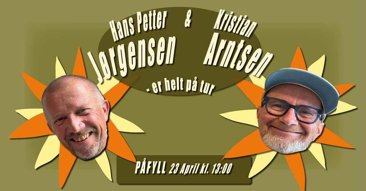 Kristian Arntsen og Hans Petter J\u00f8rgensen - helt p\u00e5 tur i P\u00e5fyll Kulturkafe'