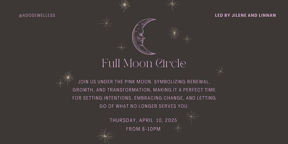 Full Moon Circle: Pink Moon Edition