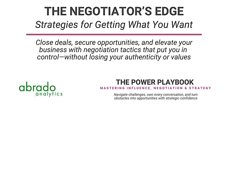 The Negotiator\u2019s Edge: Strategies for Getting What You Want