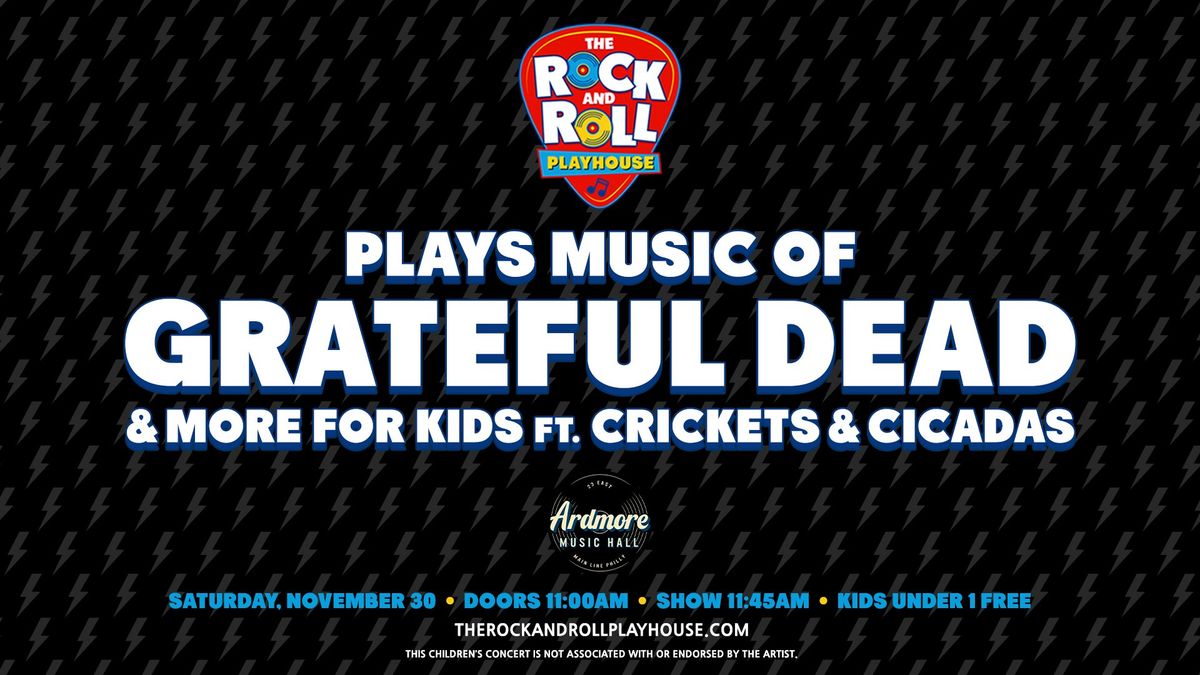 The Rock And Roll Playhouse Plays Music of Grateful Dead & More for Kids at Ardmore Music Hall 11\/30